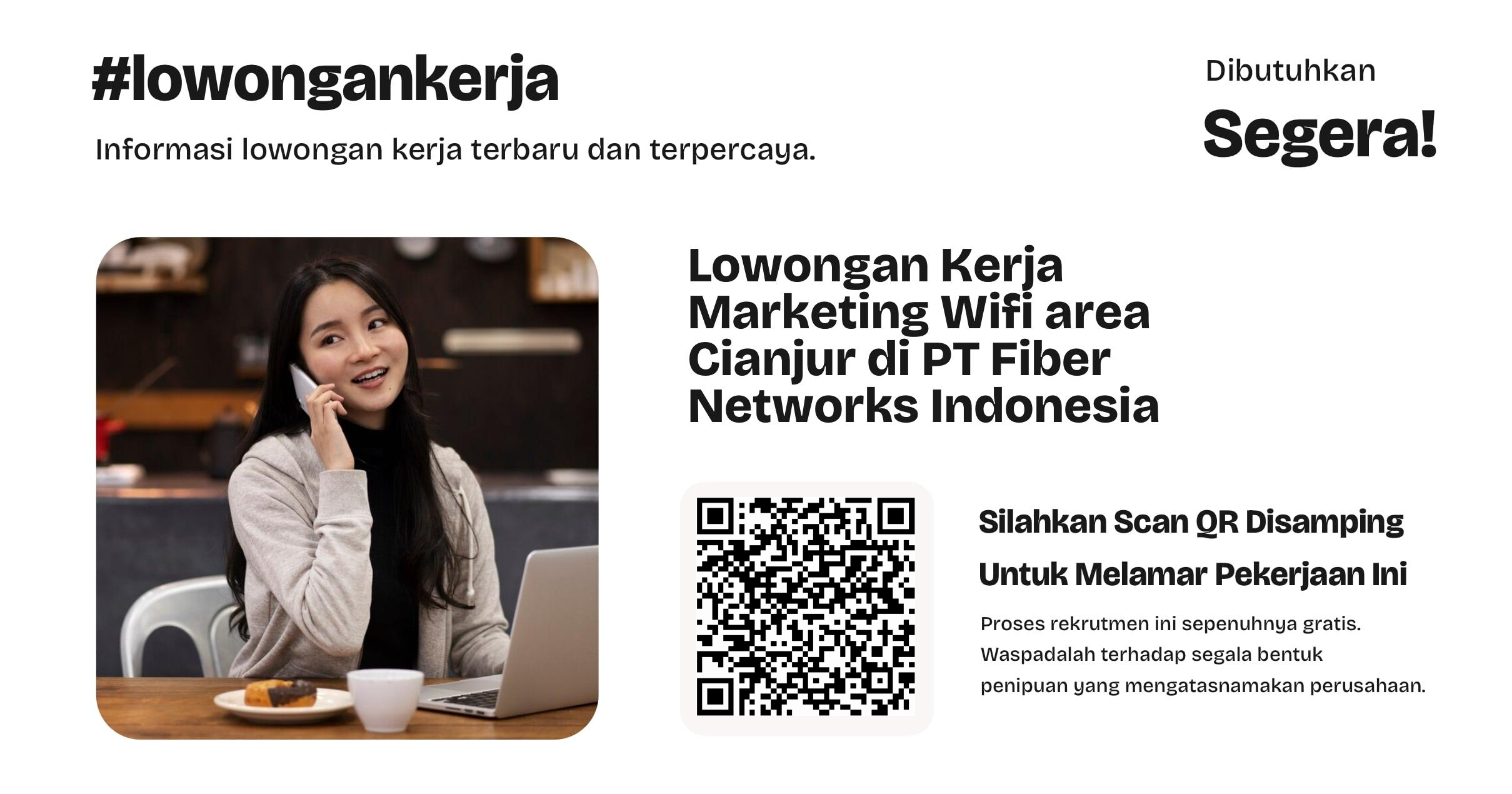 lowongan-kerja-marketing-wifi-area-cianjur-di-pt-fiber-networks-indonesia-fa5404ae70